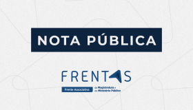 FRENTAS repudia inclusão da Magistratura e do Ministério Público na Reforma Administrativa